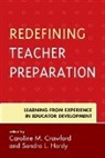 Caroline M. Crawford, Caroline M. Hardy Crawford, Caroline M Crawford, Caroline M. Crawford, Caroline M. Ph. D Crawford, Sandra L Hardy... - Redefining Teacher Preparation