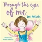 Jon Roberts, Jonathan Roberts, Hannah Rounding - Through the Eyes of Me