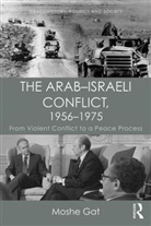 Gat, Moshe Gat - Arabisraeli Conflict, 19561975