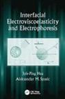 Hsu, Jyh-Ping Hsu, Jyh-Ping (National Taiwan University Hsu, Jyh-Ping Spasic Hsu, Hsu Jyh-Ping, Aleksandar M. Spasic... - Interfacial Electroviscoelasticity and Electrophoresis