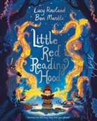 Ben Mantle, Lucy Rowland, Rowland Lucy, Ben Mantle, Mantle Ben - Little Red Reading Hood