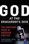 Mark J Rozell, Mark J. Rozell, Mark J. Wilcox Rozell, Mark J. Rozell, Rozell Mark J., Clyde Wilcox - God At the Grassroots 2016