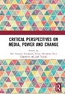 Tomanic (University of Ljubljana Ilija, Tomanic Nieminen Ilija, Hannu Carpentier Nieminen, Ilija (University of Ljubljana Tomanic Trivundza, Ilija Nieminen Tomanic Trivundza, Nico Carpentier... - Critical Perspectives on Media, Power and Change