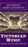 Asa Briggs, Janet Lovegrove - Victorian Music