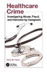 Pyrek, Kelly M. Pyrek, Kelly M. (Virgo Publishing Llc Pyrek, Pyrek Kelly M. - Healthcare Crime