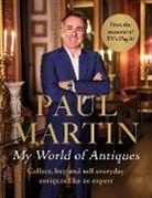 Paul Martin - Paul Martin: My World Of Antiques