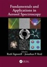 Ruth (University of British Columbia Signorell, Ruth Reid Signorell, Jonathan P. Reid, Jonathan P. (University of Bristol Reid, Reid Jonathan P., Ruth Signorell... - Fundamentals and Applications in Aerosol Spectroscopy
