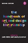 Paul Glassman, Judy Dyki, Paul Glassman, Glassman Paul - The Handbook of Art and Design Librarianship