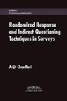 Chaudhuri, Arijit Chaudhuri, Arijit (Indian Statistical Institute Chaudhuri, Chaudhuri Arijit - Randomized Response and Indirect Questioning Techniques in Surveys