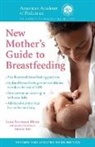 American Academy Of Pediatrics, Joan Y American Academy of Pediatrics (COR)/ Meek, American Academy Of Pediatrics&gt;, Joan Younge Meek, Joan Younger Meek, Joan Younger Md Meek - The American Academy of Pediatrics New Mother s Guide to
