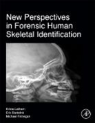 Krista Latham, Eric J Bartelink, Eric J. Bartelink, Eric J. (Department of Anthropology Bartelink, Michael Finnegan, Michael (Department of Sociology and Anthropology Finnegan... - New Perspectives in Forensic Human Skeletal Identification