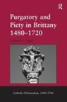 Tingle, Elizabeth C Tingle, Elizabeth C. Tingle - Purgatory and Piety in Brittany 14801720