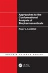 Lundblad, Roger L. Lundblad, Roger L. (Lundblad Biotechnology Lundblad, Lundblad Roger L. - Approaches to the Conformational Analysis of Biopharmaceuticals