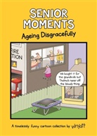 Tim Whyatt, Tim (Cartoonist) Whyatt - Senior Moments: Ageing Disgracefully