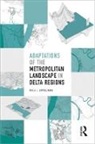 Peter C Bosselmann, Peter C. Bosselmann - Adaptations of the Metropolitan Landscape in Delta Regions