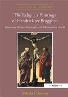 Seaman, Natasha T. Seaman, NatashaT. Seaman, Natasha T. Seaman, Seaman Natasha T. - Religious Paintings of Hendrick Ter Brugghen