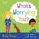Molly Potter, Potter Molly, Sarah Jennings, Jennings Sarah - What's Worrying You?