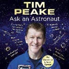 Tim Peake, Robin Ince, Tim Peake - Ask an Astronaut (Audiolibro)