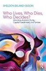 Ekland Olson, Sheldon Ekland-Olson, Sheldon (University of Texas At Aust Ekland-Olson, Sheldon (University of Texas at Austin Ekland-Olson, Ekland-Olson Sheldon - Who Lives, Who Dies, Who Decides?