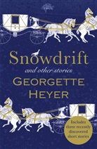 Georgette Heyer, Georgette (Author) Heyer - Snowdrift and Other Stories includes three new recently discovered