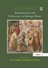 Peter Gillgren, Peter Snickare Gillgren, Peter Gillgren, Marten Snickare, Mårten Snickare - Performativity and Performance in Baroque Rome