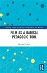 Deirdre O’Neill, Deirdre O'Neill, Deirdre O''neill, O'Neill Deirdre - Film As a Radical Pedagogic Tool