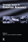 Derek Braddon, Lawrence, Philip Lawrence, Philip Braddon Lawrence, Derek Braddon, Philip Lawrence - Strategic Issues in European Aerospace