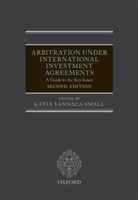 Katia Yannaca-Small, Katia Yannaca-Small, Yannaca-Small Katia - Arbitration Under International Investment Agreements