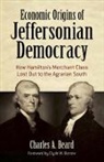 Charles A. Beard, Charles A. Milligan Beard, Charles A./ Barrow Beard, Martin Milligan - Economic Origins of Jeffersonian Democracy