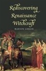 Marion Gibson, Marion (University of Exeter Gibson - Rediscovering Renaissance Witchcraft