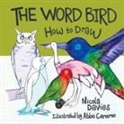 Nicola Davies, Abbie Cameron - How to Draw: The Word Bird