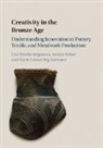 Lise Bender Jorgensen, Lise Bender Jørgensen, Lise Bender Jrgensen, J RGENS LISE BENDE, Lise Bender Jorgensen, Lise Bender (Norwegian University of Sc Jorgensen... - Creativity in the Bronze Age