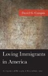 Daniel Campos - Loving Immigrants in America