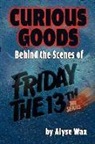 Alyse Wax - Curious Goods: Behind the Scenes of Friday the 13th: The Series