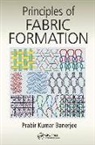Prabir Kumar Banerjee, Prabir Kumar (Indian Institute of Techno Banerjee, Prabir Kumar (Indian Institute of Technology Banerjee, Prabir Kumar (Indian Institute of Technology Delhi India) Banerjee, Banerjee Prabir Kumar - Principles of Fabric Formation