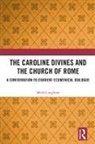 Mark Langham, Langham Mark - Caroline Divines and the Church of Rome