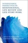 Faith Gibson, Faith (Great Ormond Street Hospital) Gibson, Gibson Faith, Barbara Haight, Thomas W Pierce, Faith Gibson - International Perspectives on Reminiscence, Life Review and Life