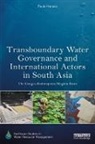 HANASZ, Paula Hanasz, Paula (Australian National University Hanasz - Transboundary Water Governance and International Actors in South Asia