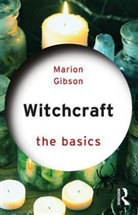 Gibson, Marion Gibson, Marion (University of Exeter Gibson - Witchcraft: The Basics
