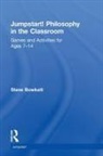 BOWKETT, Steve Bowkett, Steve (Educational Consultant Bowkett, Bowkett Steve - Jumpstart! Philosophy in the Classroom