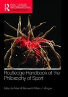 Mike McNamee, Mike (University of Swansea Mcnamee, Mike McNamee, Mike (University of Swansea Mcnamee, McNamee Mike, William Morgan... - Routledge Handbook of the Philosophy of Sport