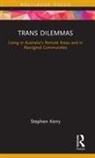 Stephen Kerry, Kerry Stephen - Trans Dilemmas