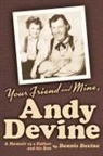 Dennis Devine - Your Friend and Mine, Andy Devine