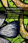 Cajetan Iheka, Cajetan (University of Alabama) Iheka, Cajetan Nwabueze Iheka - Naturalizing Africa
