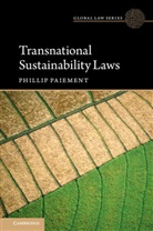 Phillip Paiement, Phillip (Tilburg University Paiement, Phillip (Universiteit Van Tilburg Paiement - Transnational Sustainability Laws