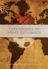 Robert Baker, Craig Esherick, Steven Jackson, Michael Sam - Case Studies in Sport Diplomacy