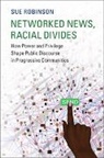Sue Robinson, Sue (University of Wisconsin Robinson - Networked News, Racial Divides