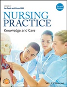 I Peate, Ia Peate, Ian Peate, Ian Wild Peate, Karen Wild, Ia Peate... - Nursing Practice - Knowledge and Care 2e