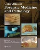 Charles Catanese, Charles (Chief Medical Examiner Catanese, Charles A. Catanese, Charles Heaton Catanese, Philip Palin Dendy, Philip Palin Heaton Dendy... - Color Atlas of Forensic Medicine and Pathology