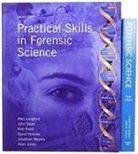 John Dean, David A Holmes, Andrew R.W. Jackson, Julie M. Jackson, JACKSON ANDREW R.W., Allan Jones... - Forensic Science/Practical Skills in Forensic Science